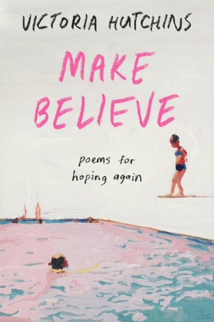 Make Believe, Poems for Hoping Again