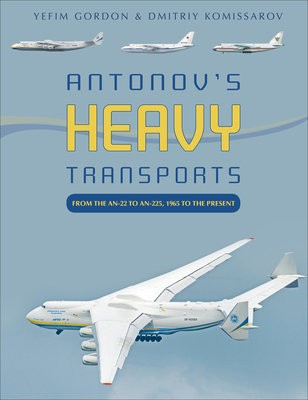 Antonov's Heavy Transports, From the An-22 to An-225, 1965 to the Present