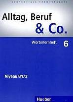 Alltag, Beruf a Co. 6 Wörterlernheft Hueber Verlag