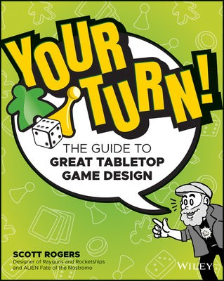 Your Turn!, The Guide to Great Tabletop Game Design