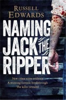 Naming Jack the Ripper, New Crime Scene Evidence, A Stunning Forensic Breakthrough, The Killer Revealed
