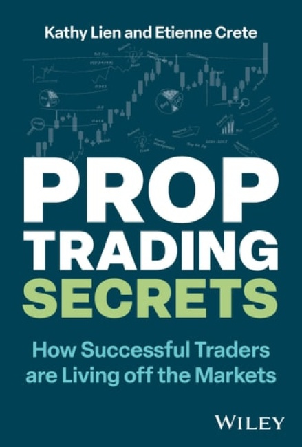 Prop Trading Secrets, How Successful Traders are Living off the Markets