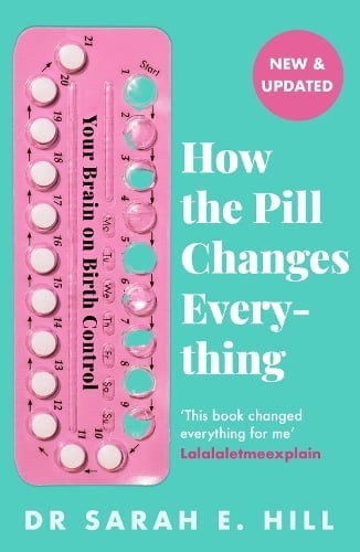 How the Pill Changes Everything, Your Brain on Birth Control
