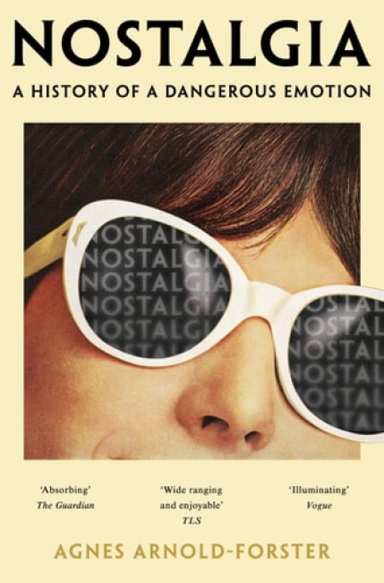 Nostalgia, A History of a Dangerous Emotion