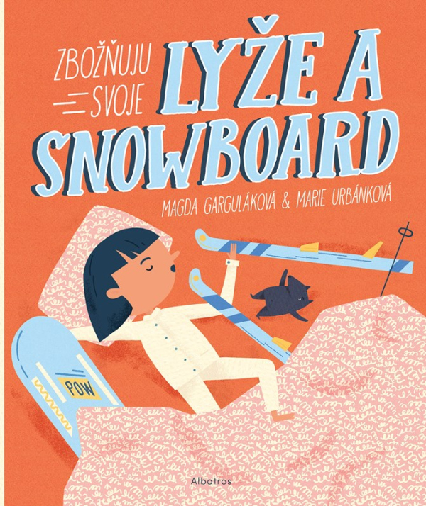 Zbožňuju svoje lyže a snowboard