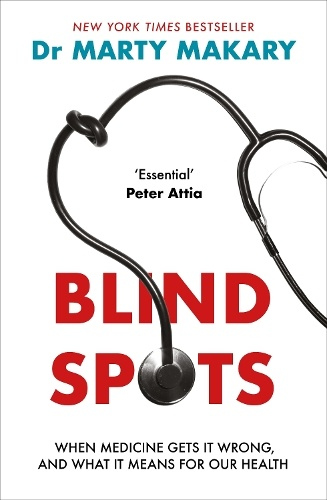 Blind Spots, When Medicine Gets It Wrong, and What It Means for Our Health