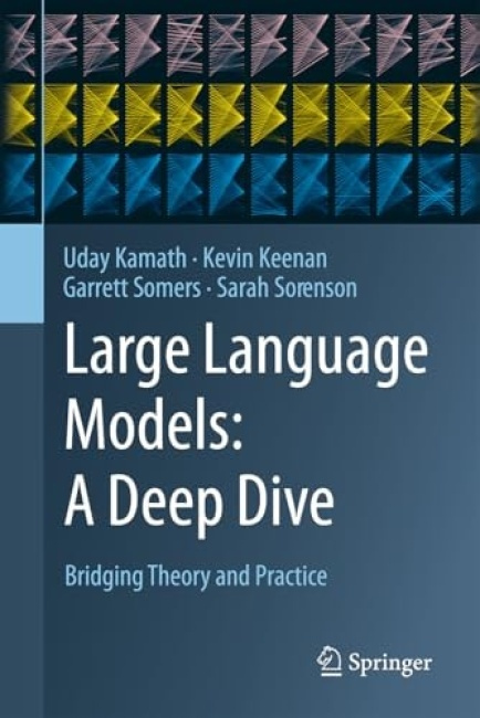 Large Language Models: A Deep Dive, Bridging Theory and Practice