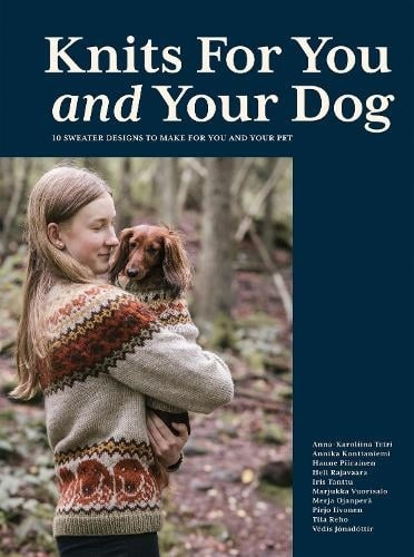 Knits for You and Your Dog, 10 Sweater Designs to Make for You and Your Pet