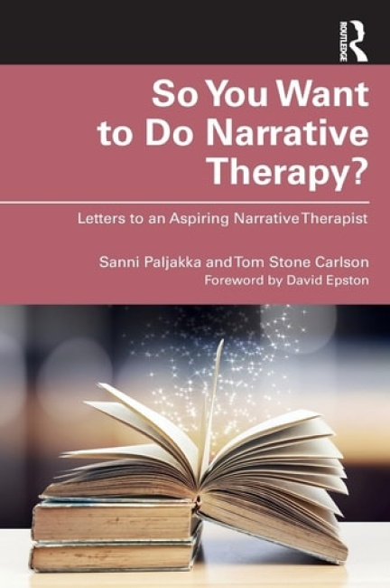 So You Want to Do Narrative Therapy?, Letters to an Aspiring Narrative Therapist