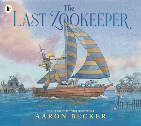 Last Zookeeper, From the creator of the Yoto Carnegie Medal-winning picture book The Tree and the River