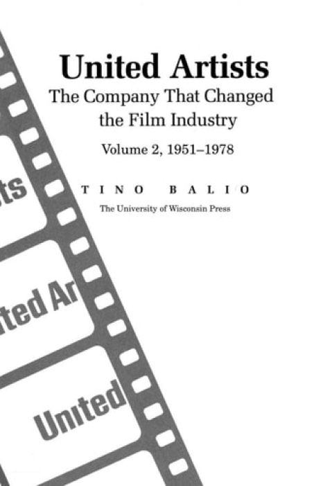United Artists V. 2; 1951-1978 - the Company That Changed the Film Industry