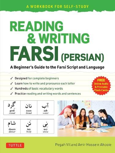 Reading a Writing Farsi (Persian): A Workbook for Self-Study, A Beginner's Guide to the Farsi Script and Language (Free Online Audio a Printable Flash Cards)