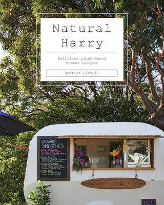 Natural Harry, Delicious Plant-Based Summer Recipes