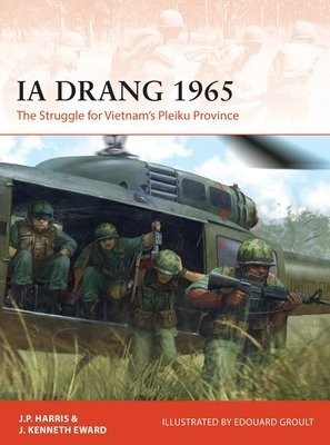 Ia Drang 1965, The Struggle for Vietnam’s Pleiku Province