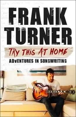 Try This At Home: Adventures in songwriting, THE SUNDAY TIMES BESTSELLER