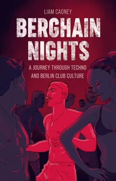 Berghain Nights, A Journey through Techno and Berlin Club Culture