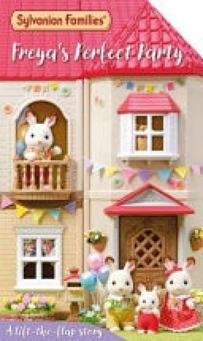 Sylvanian Families: Freya's Perfect Party: A Lift-the-Flap Story