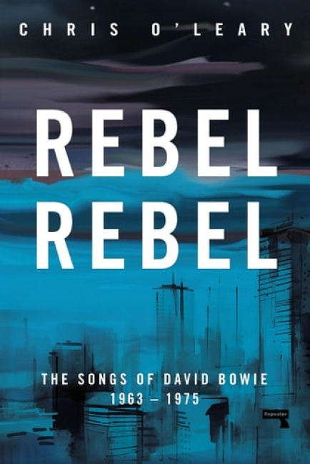 Rebel Rebel, The Songs of David Bowie: 1963 - 1976