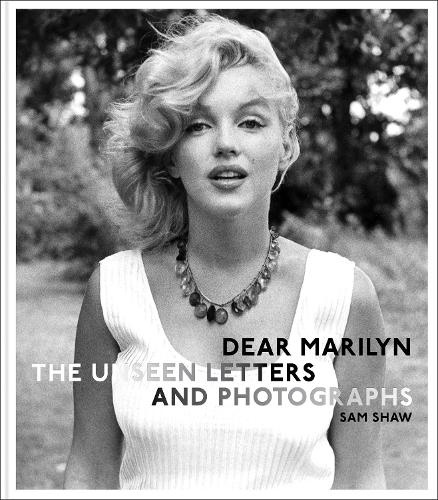 Dear Marilyn, The Unseen Letters and Photographs