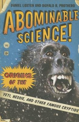 Abominable Science!, Origins of the Yeti, Nessie, and Other Famous Cryptids