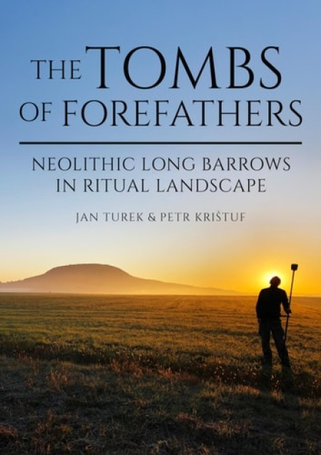 Tombs of Forefathers, Neolithic Long Barrows in Ritual Landscapes