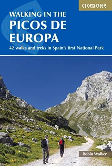 Walking in the Picos de Europa, 42 walks and treks in Spain and #039;s first National Park