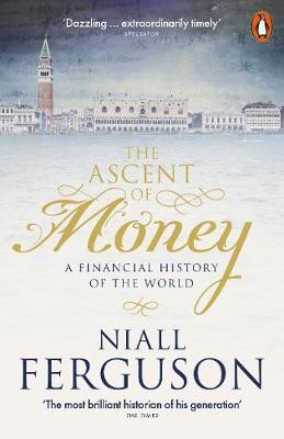 Ascent of Money, A Financial History of the World