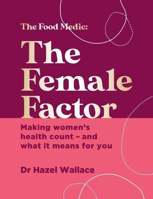 Female Factor, Making women’s health count – and what it means for you