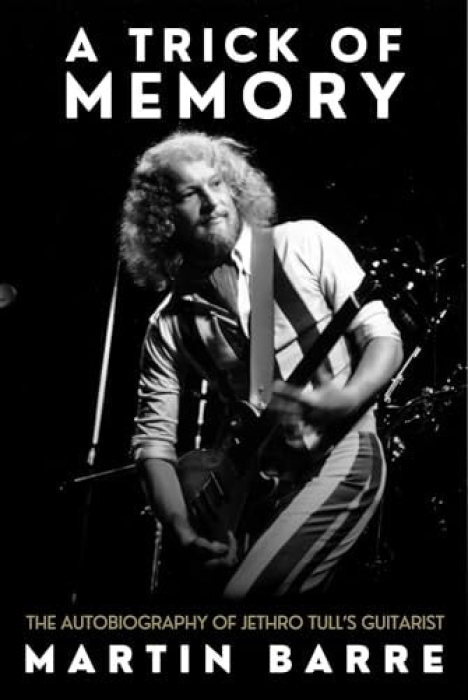 Trick of Memory, The Autobiography of Jethro Tull's Guitarist