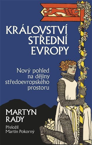 Království střední Evropy - Nový pohled na dějiny středoevropského prostoru