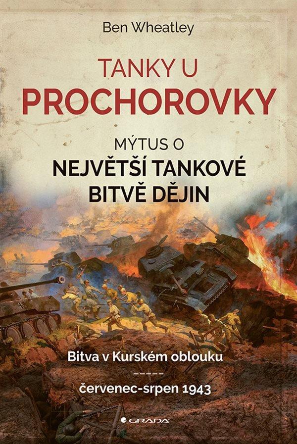 Tanky u Prochorovky - Mýtus o největší tankové bitvě dějin