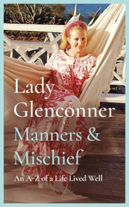 Manners and Mischief, An A–Z of Royal Tales and Surprising Wisdom from Princess Margaret's Lady in Waiting
