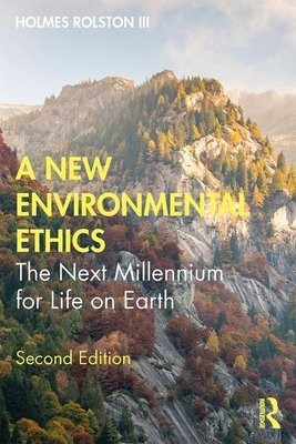 New Environmental Ethics, The Next Millennium for Life on Earth