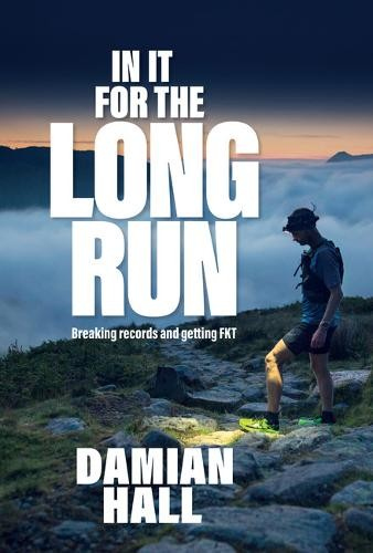 In It for the Long Run, Breaking records and getting FKT