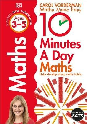 10 Minutes A Day Maths, Ages 3-5 (Preschool), Supports the National Curriculum, Helps Develop Strong Maths Skills