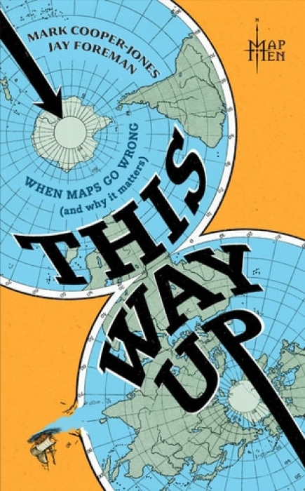 This Way Up, When Maps Go Wrong (and Why it Matters)