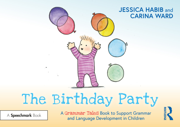 Birthday Party: A Grammar Tales Book to Support Grammar and Language Development in Children