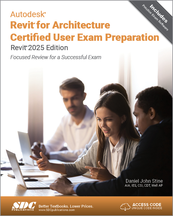 Autodesk Revit for Architecture Certified User Exam Preparation (Revit 2025 Edition)