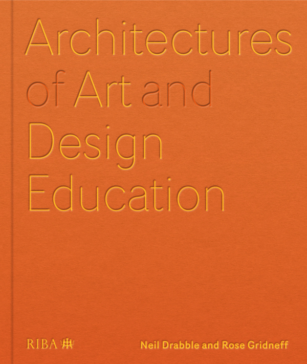 Architectures of Art and Design Education