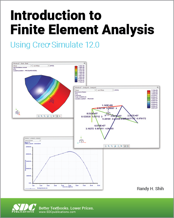 Introduction to Finite Element Analysis Using Creo Simulate 12.0