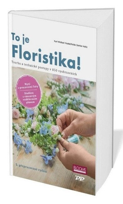 To je Floristika! - Tvorba a technika v 850 vyobrazeních
