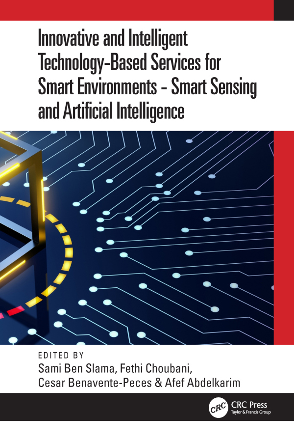 Innovative and Intelligent Technology-Based Services For Smart Environments - Smart Sensing and Artificial Intelligence