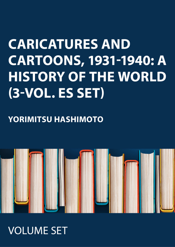 Caricatures and Cartoons, 1931-1940: A History of the World (3-vol. ES set)