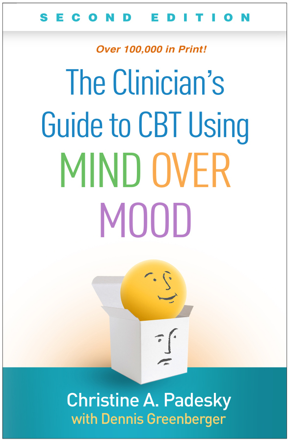 Clinician's Guide to CBT Using Mind Over Mood, Second Edition