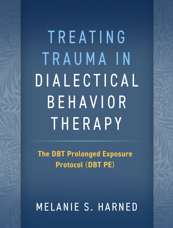 Treating Trauma in Dialectical Behavior Therapy