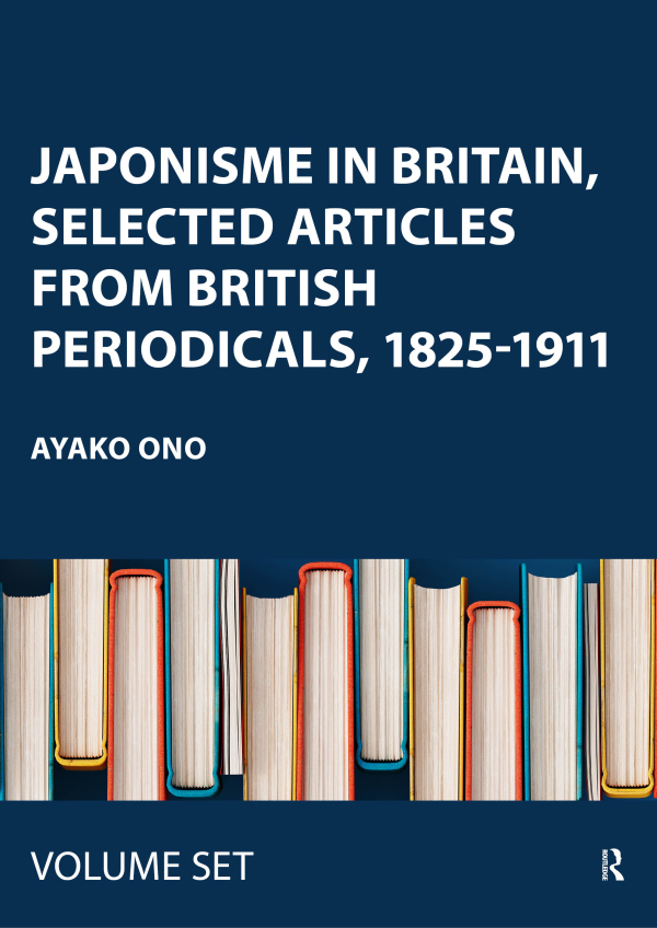 Western Sources of Japanese Art and Japonism V: Oeuvres choisies de critiques d'art, marchands d'art et collectionneurs sur le Japonisme