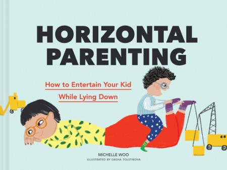 Horizontal Parenting, How to Entertain Your Kid While Lying Down