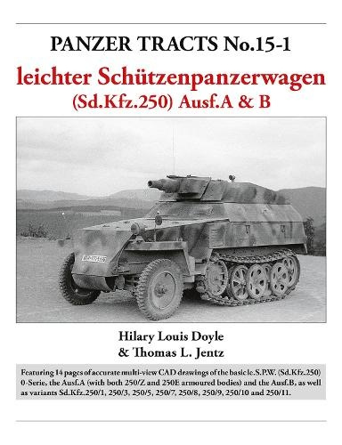 Panzer Tracts No.15-1: le.S.P.W. (Sd.Kfz.250) Ausf.A a B