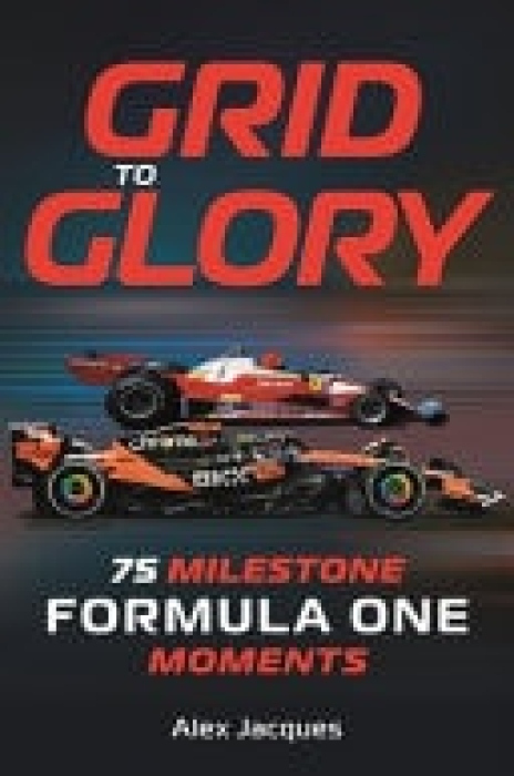 Grid to Glory, 75 Milestone Formula One Moments