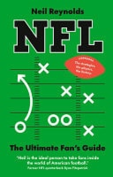 NFL: The Ultimate Fan’s Guide, The Rules, The Players, The History - everything new fans need to know.